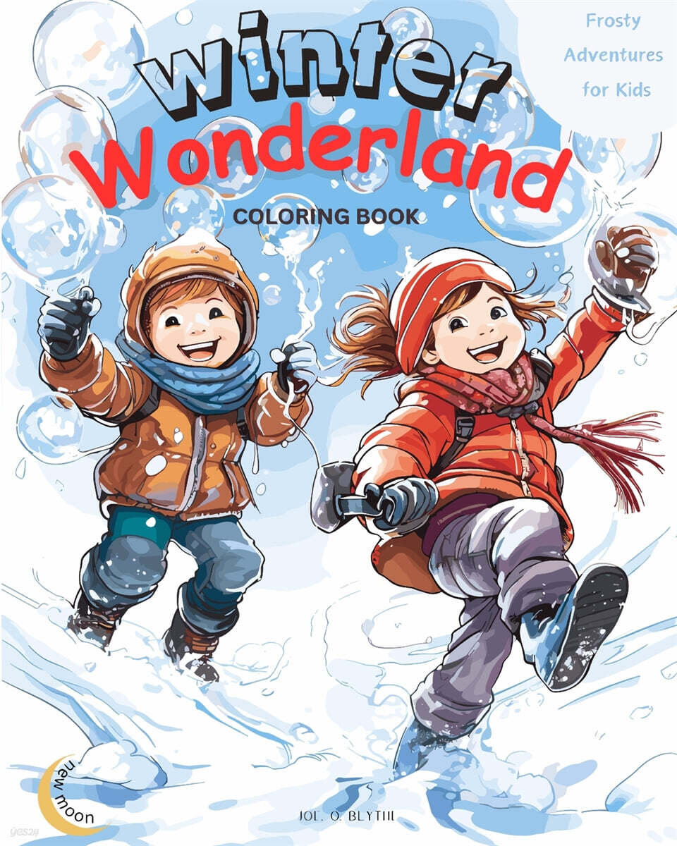Winter Wonderland (Frosty Adventures for Kids: Magic Coloring Book: 50 Unique and Wonderful Scenes of Winter Joy for Kids)