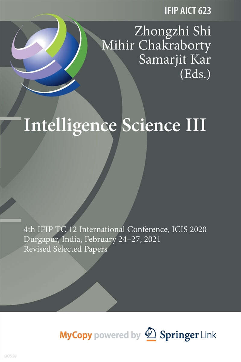 Intelligence Science III (4th IFIP TC 12 International Conference, ICIS 2020, Durgapur, India, February 24-27, 2021, Revised Selected Papers)