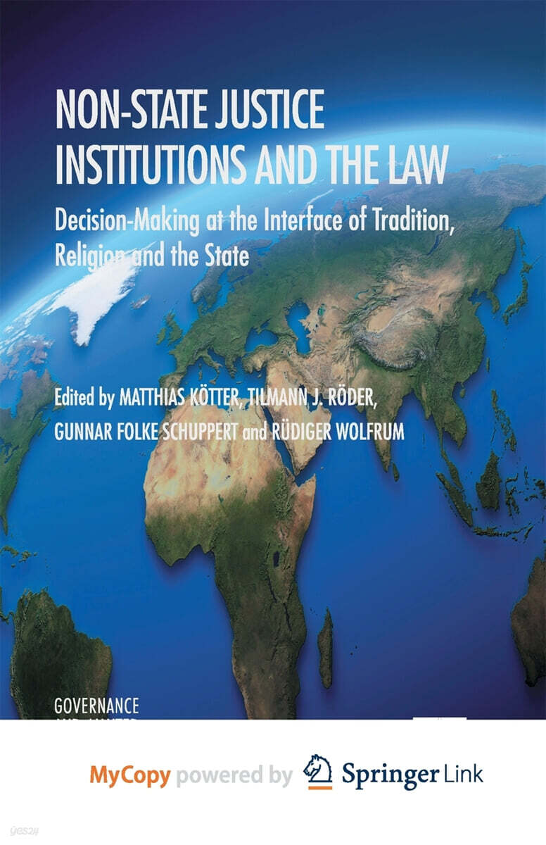 Non-State Justice Institutions and the Law (Decision-Making at the Interface of Tradition, Religion and the State)