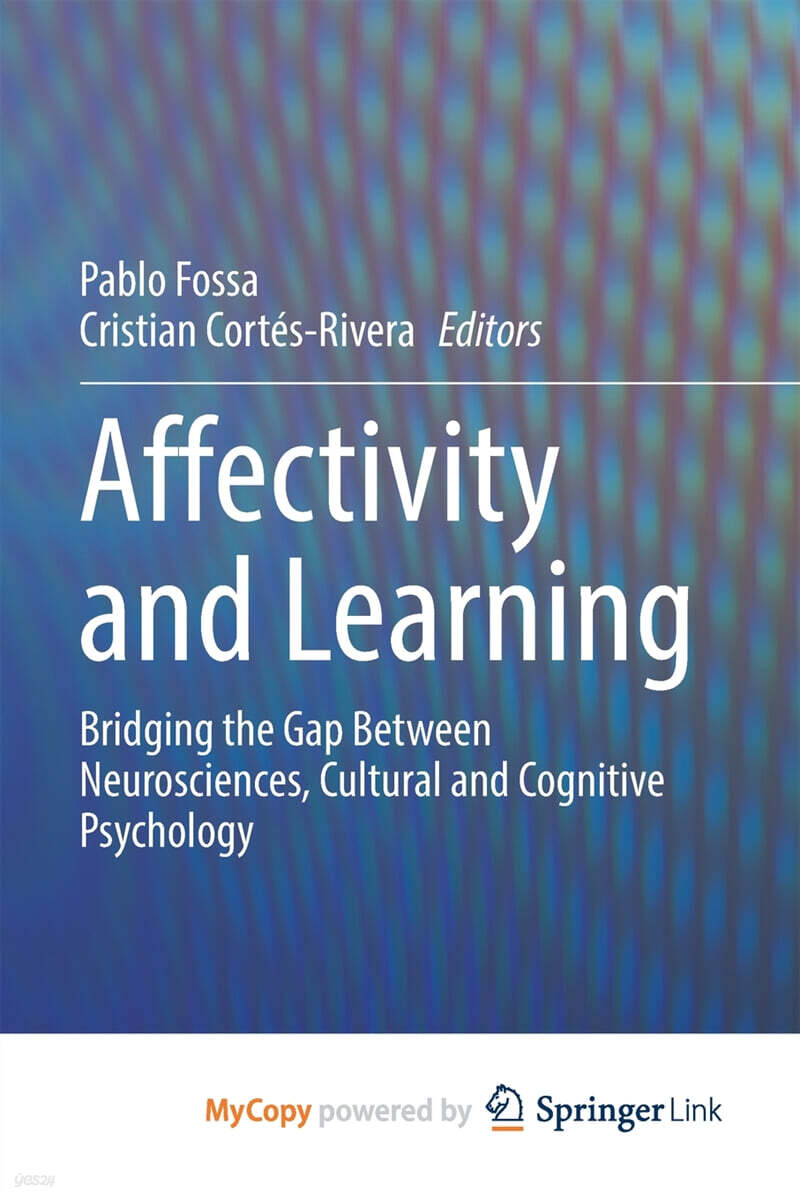 Affectivity and Learning (Bridging the Gap Between Neurosciences, Cultural and Cognitive Psychology)