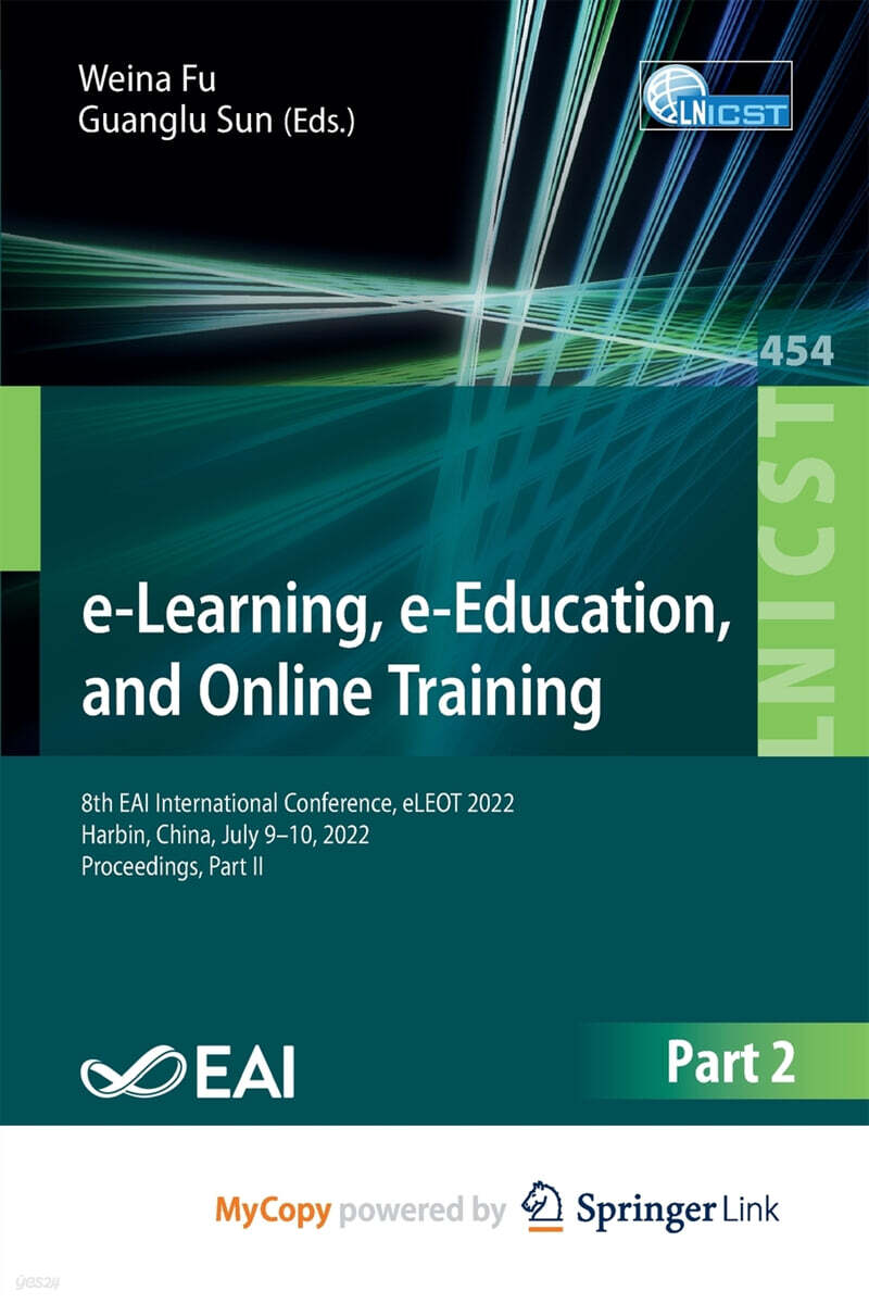 e-Learning, e-Education, and Online Training (8th EAI International Conference, eLEOT 2022, Harbin, China, July 9-10, 2022, Proceedings, Part II)