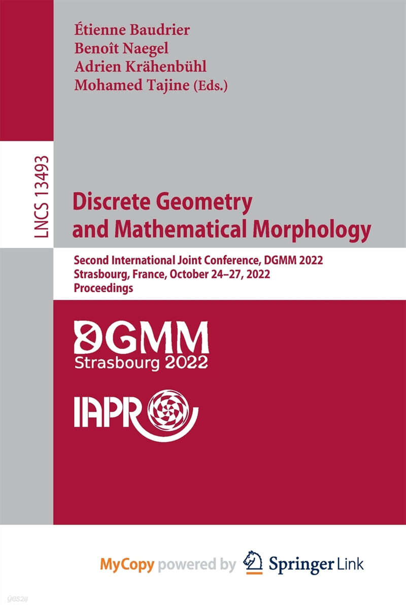 Discrete Geometry and Mathematical Morphology (Second International Joint Conference, DGMM 2022, Strasbourg, France, October 24-27, 2022, Proceedings)