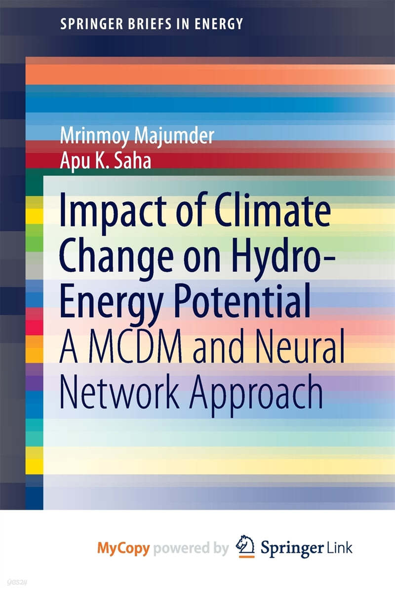 Impact of Climate Change on Hydro-Energy Potential (A MCDM and Neural Network Approach)