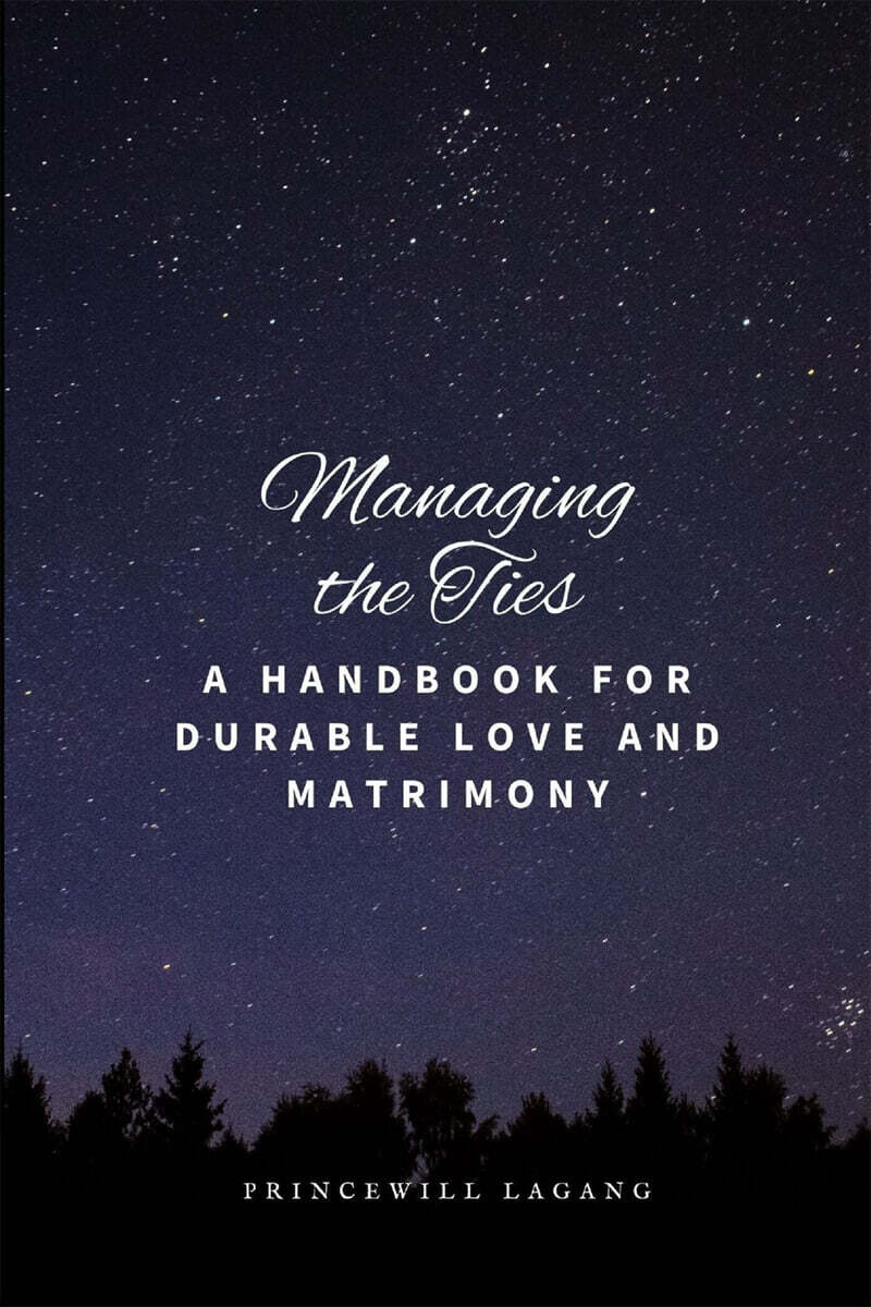 Managing the Ties (A Handbook for Durable Love and Matrimony)
