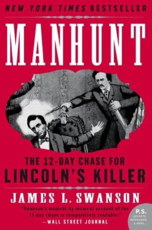 Manhunt : The Twelve-day Chase for Lincoln’s Killer