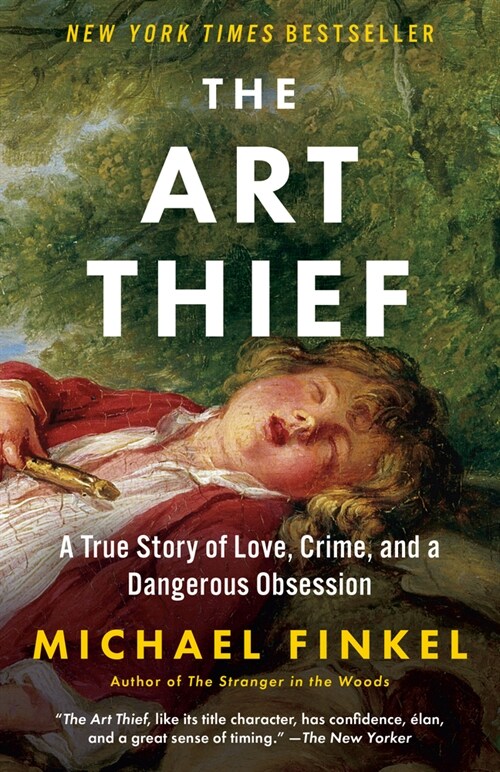 (The) art thief: a true story of love crime and a dangerous obsession