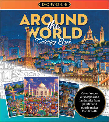 Around the World Coloring Book: Color Famous Cityscapes and Landmarks in the Whimsical Style of Folk Artist Eric Dowdle
