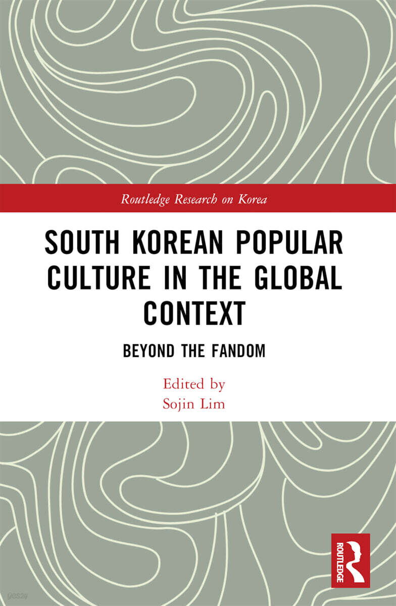 South Korean Popular Culture in the Global Context (Beyond the Fandom)