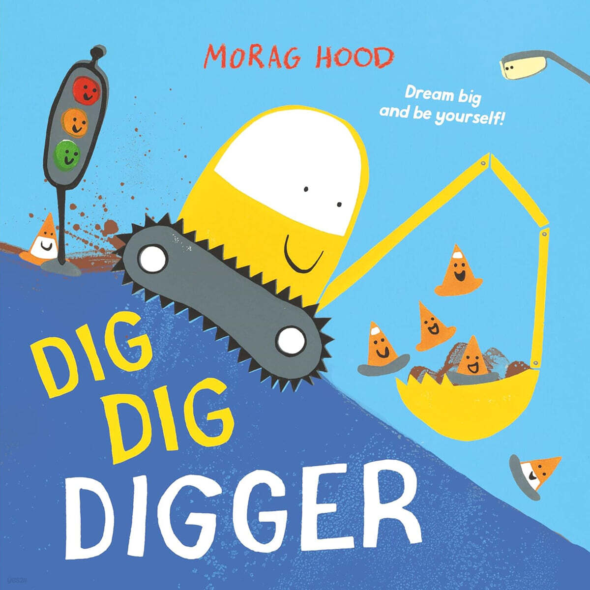 Dig, dig, digger. 1 : A little digger with big dreams