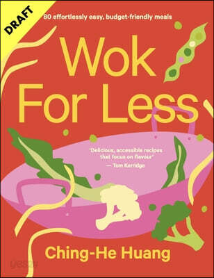 Wok for Less (Budget-Friendly Asian Meals in 30 Minutes or Less)