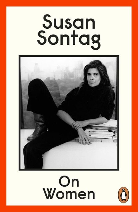 On Women (A new collection of feminist essays from the influential writer, activist and critic, Susan Sontag)