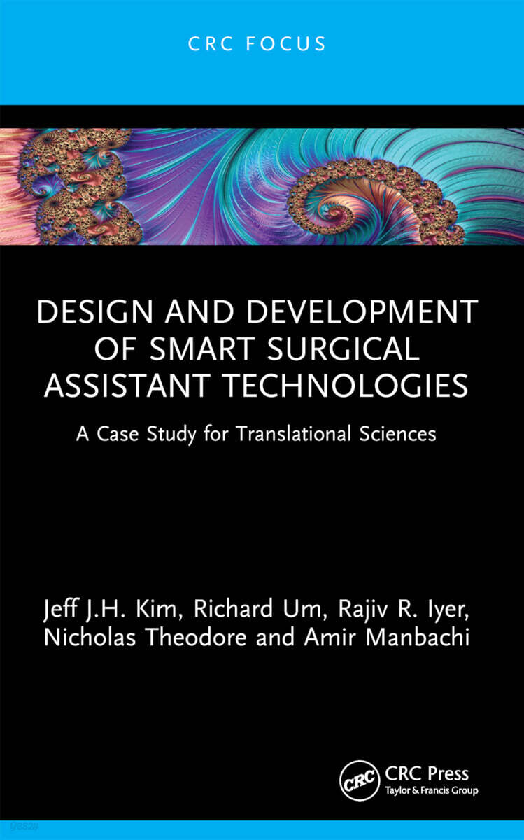 Design and Development of Smart Surgical Assistant Technologies (A Case Study for Translational Sciences)