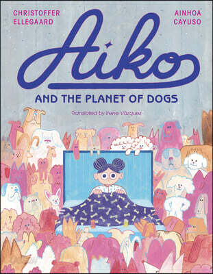 Aiko and the planet of dogs
