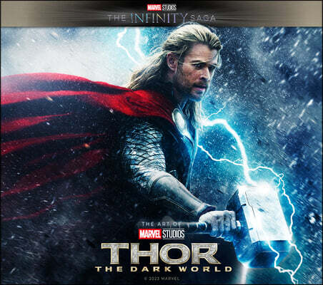 Marvel Studios’ the Infinity Saga - Thor: The Dark World: The Art of the Movie