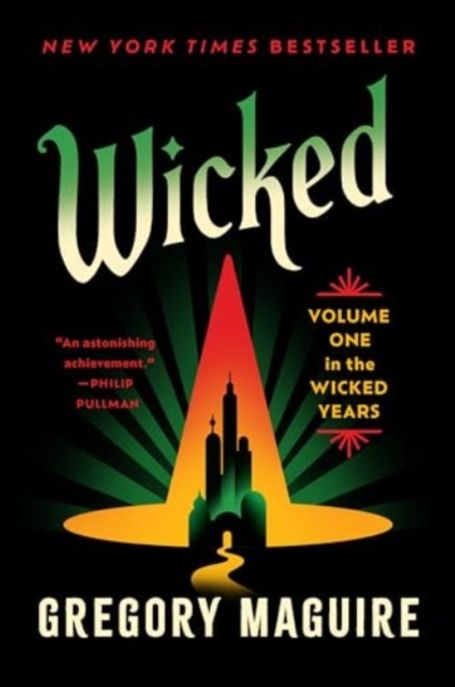 Wicked: the life and times of the Wicked Witch of the west: a novel