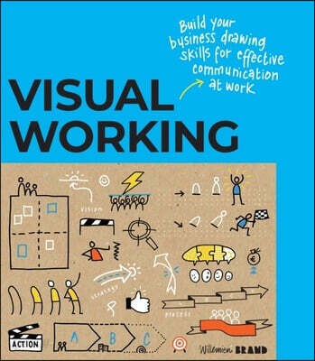 Visual working : build your business drawing skills for effective communication at work