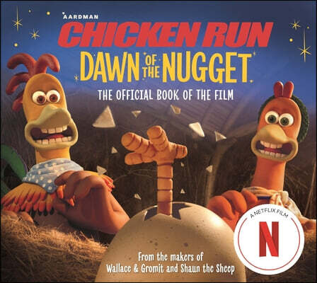 Chickenrun:dawnofthenugget:theofficialbookofthefilm