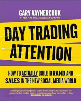 A Day Trading Attention (How to Actually Build Brand and Sales in the New Social Media World)