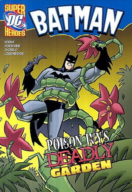Poison ivy`s deadly garden