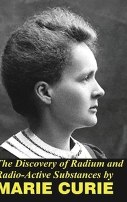 The Discovery of Radium and Radio Active Substances