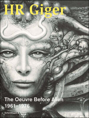 HR Giger (The Oeuvre Before Alien 1961-1976)