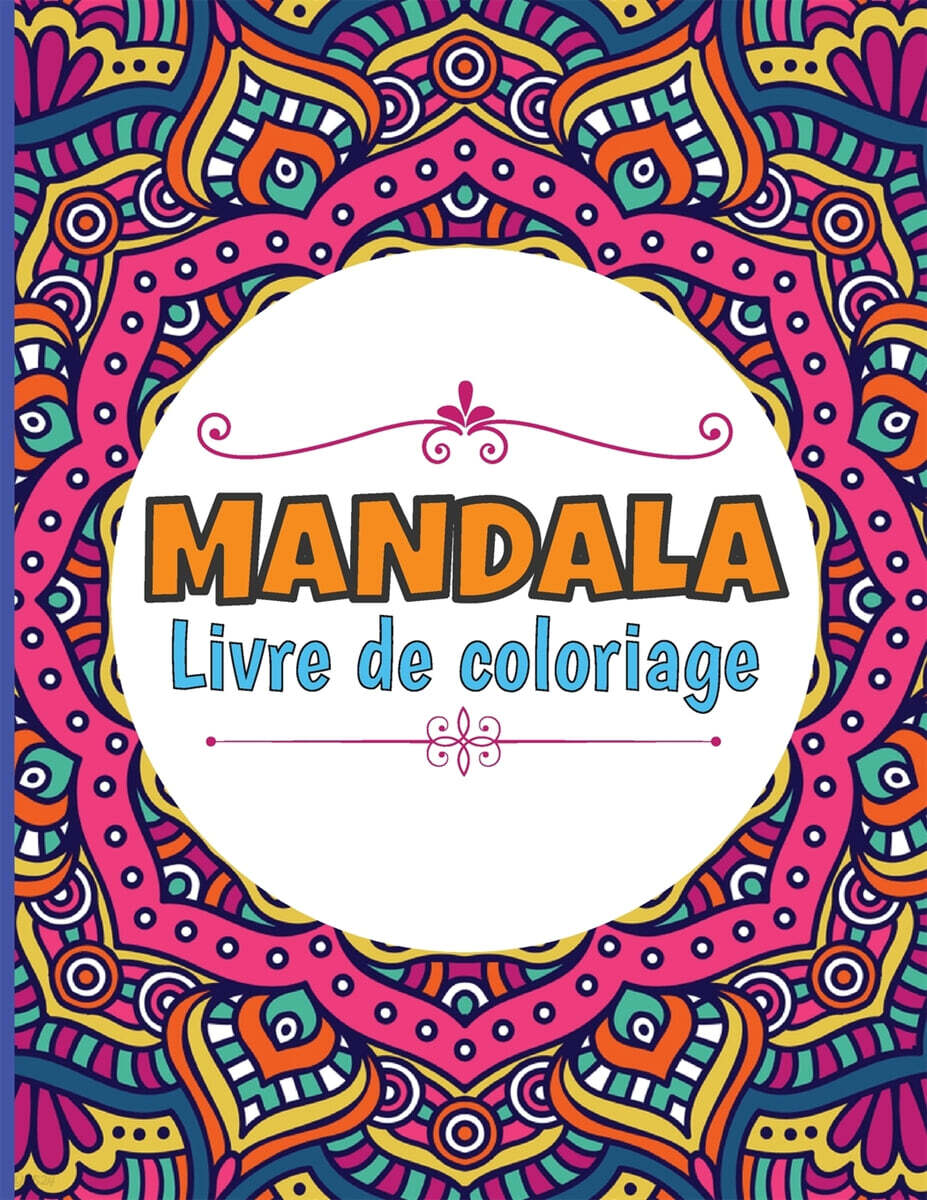 MANDALA Livre de coloriage (Superbes dessins de mandala anti-stress pour la relaxation)