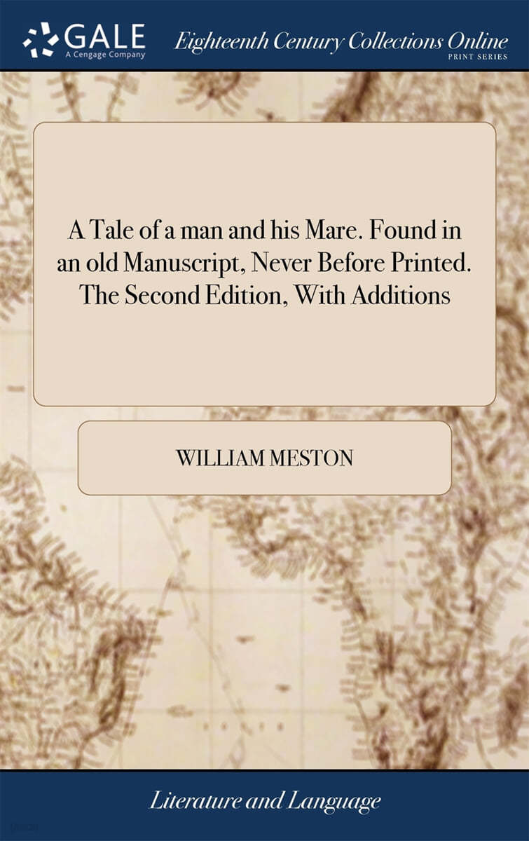 A Tale of a man and his Mare. Found in an old Manuscript, Never Before Printed. The Second Edition, With Additions