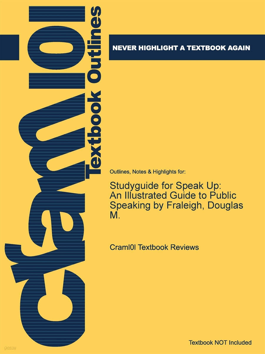 Studyguide for Speak Up: An Illustrated Guide to Public Speaking by Fraleigh, Douglas M.