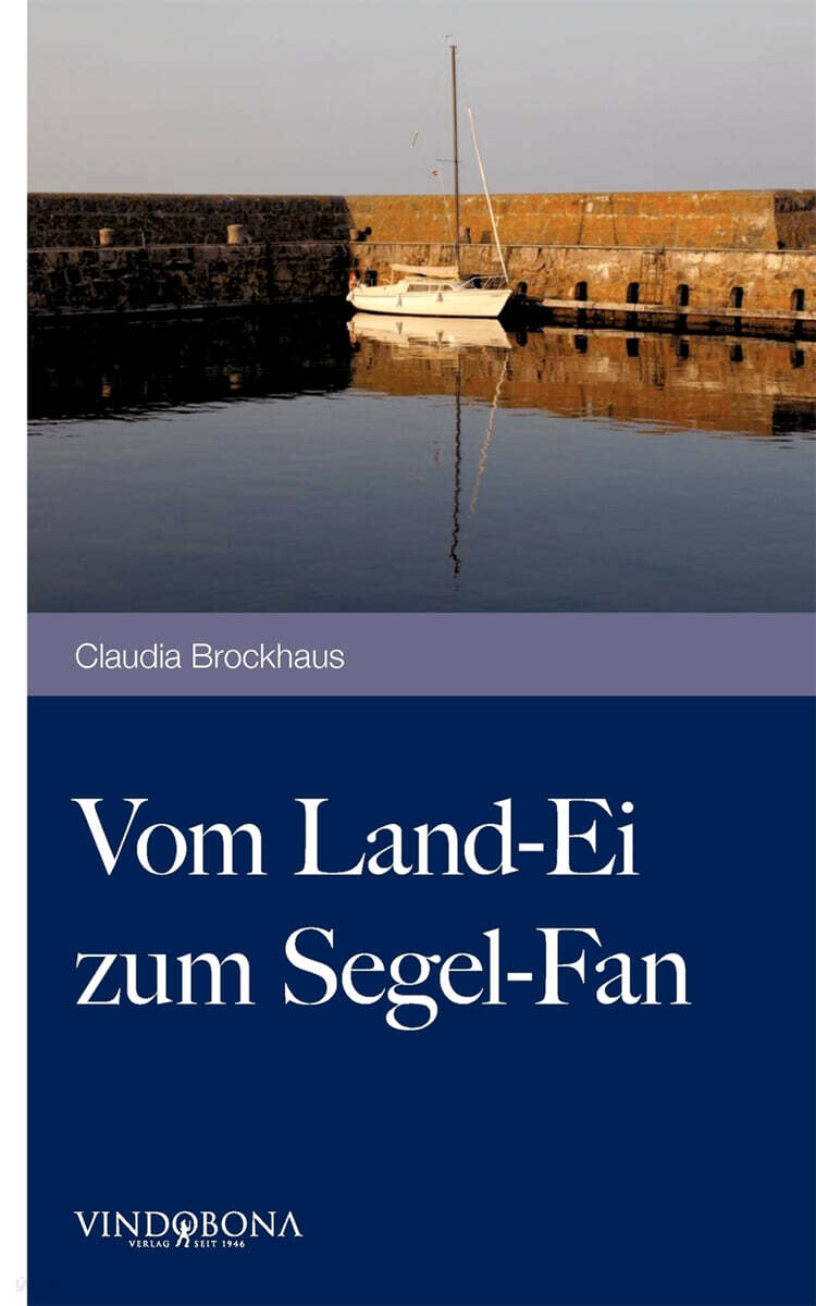 Vom Land-Ei zum Segel-Fan: 444 Meilen Ostsee