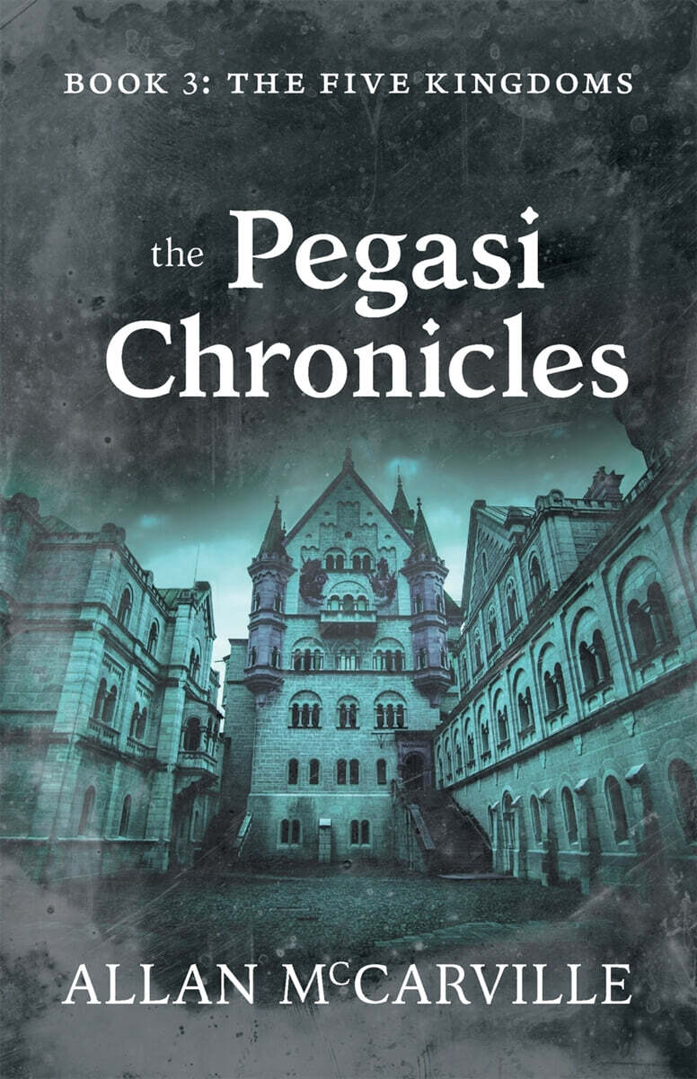 The Pegasi Chronicles: Book 3: The Five Kingdoms
