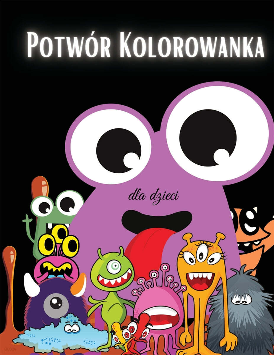 Potwor Kolorowanka dla dzieci (Kolorowanka z potworami dla dzieci | Dla maluchow, przedszkolakow, chłopcow i dziewczynek w wieku 2-4 lat | 4-8 lat | 8-12 lat)