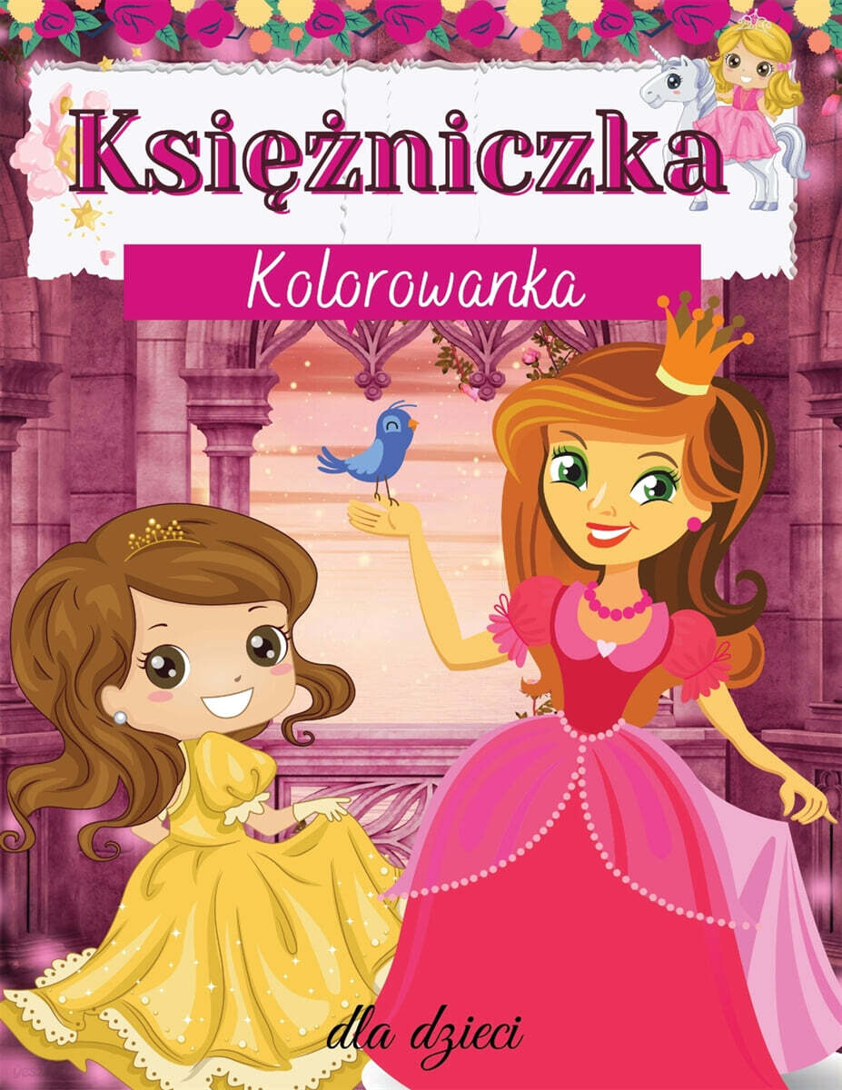 Ksi??niczka Kolorowanka dla dzieci (Ksi??niczka Kolorowanka dla dzieci | Dla maluchow, przedszkolakow, w wieku 2-4 lat | 4-8 lat | 8-12 lat)