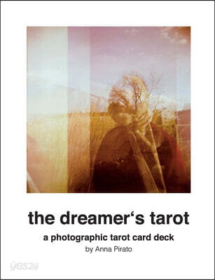the dreamer’s tarot (a photographic tarot card deck)