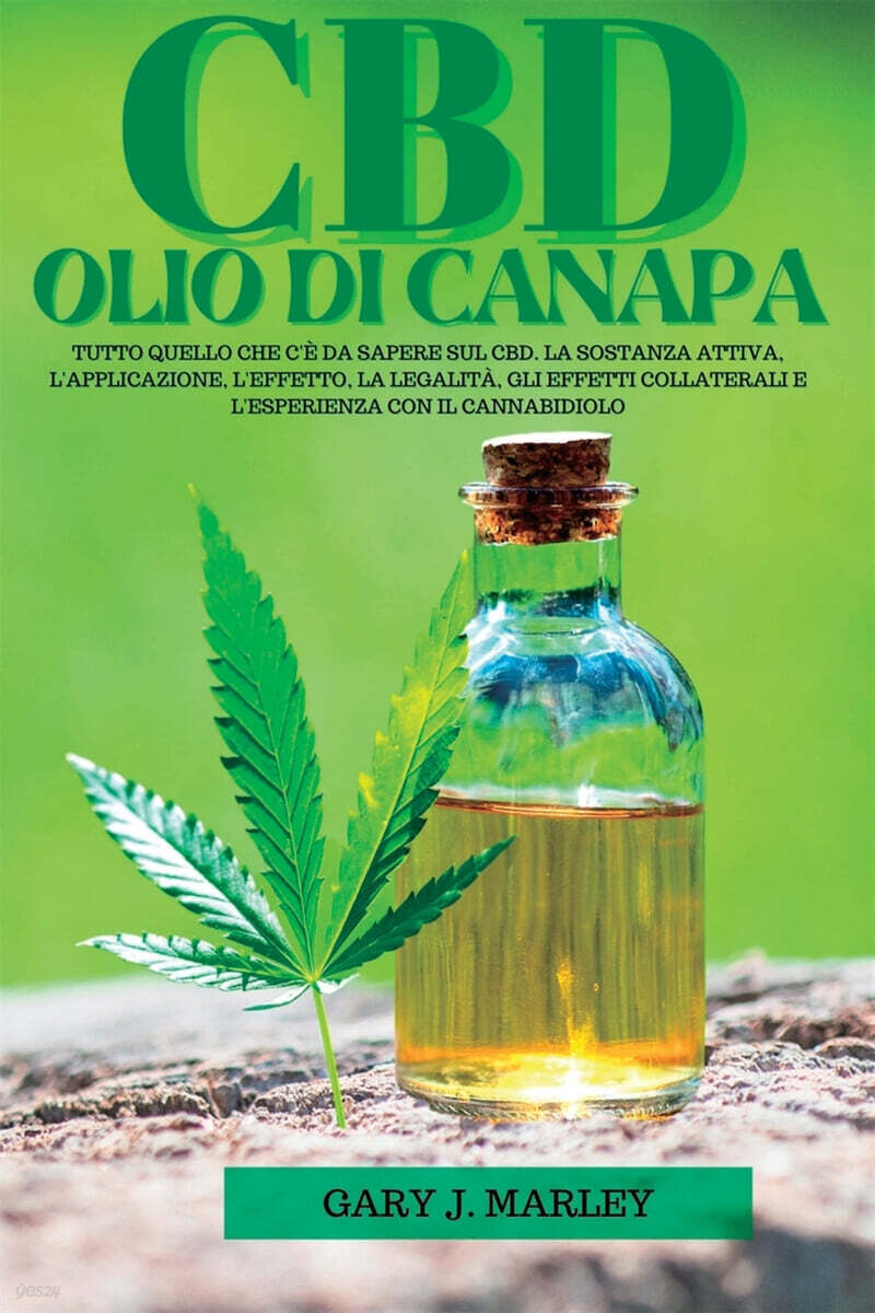 OLIO DI CANAPA CBD (Tutto quello che c’e da sapere sul CBD. La sostanza attiva, l’applicazione, l’effetto, la legalita, gli effetti collaterali e l’esperienza con il cannabidiolo)