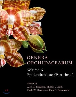Genera Orchidacearum. Volume 6 : Epidendroideae. Part 3