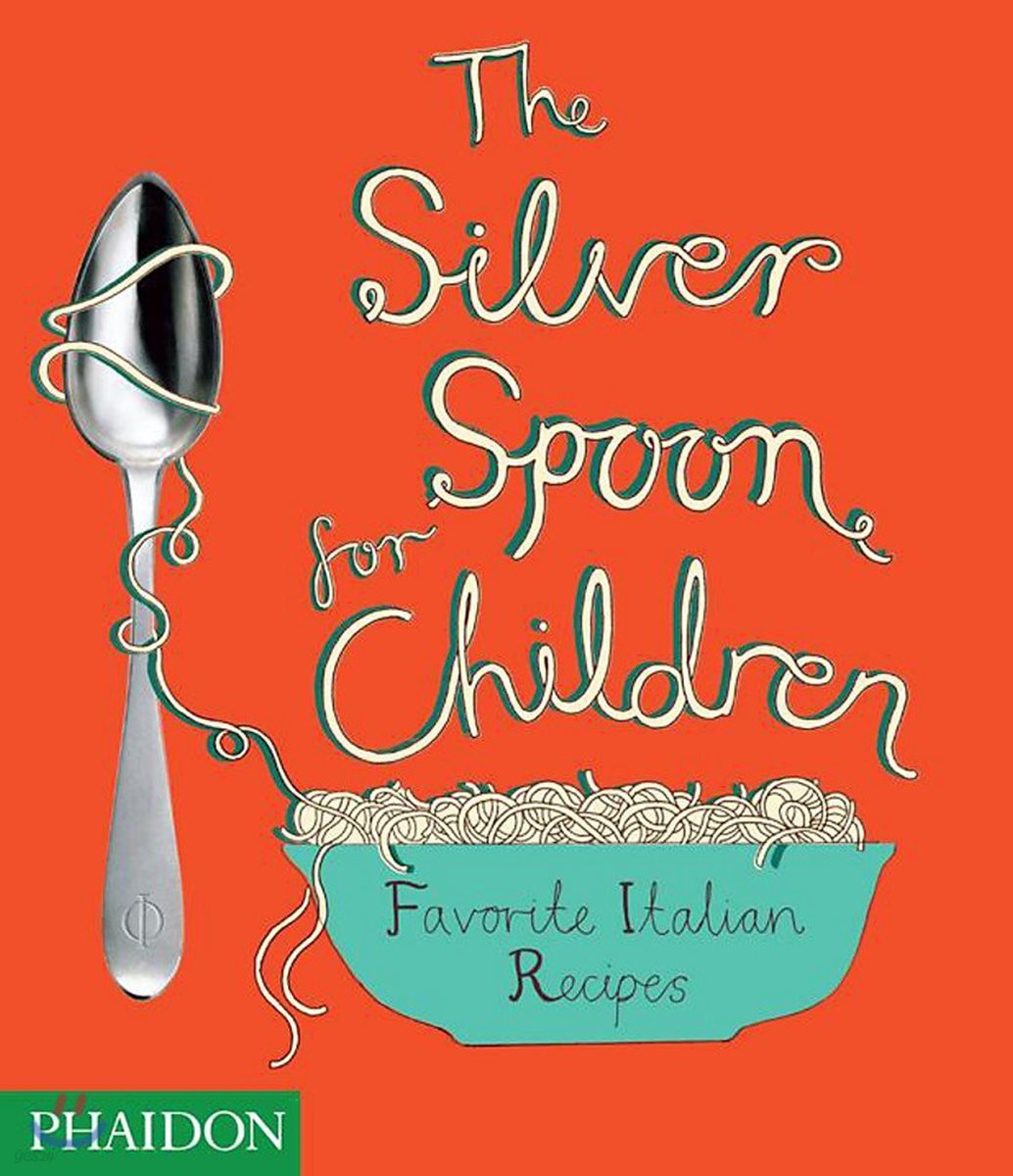 (The)silver spoon for children : favorite Italian recipes