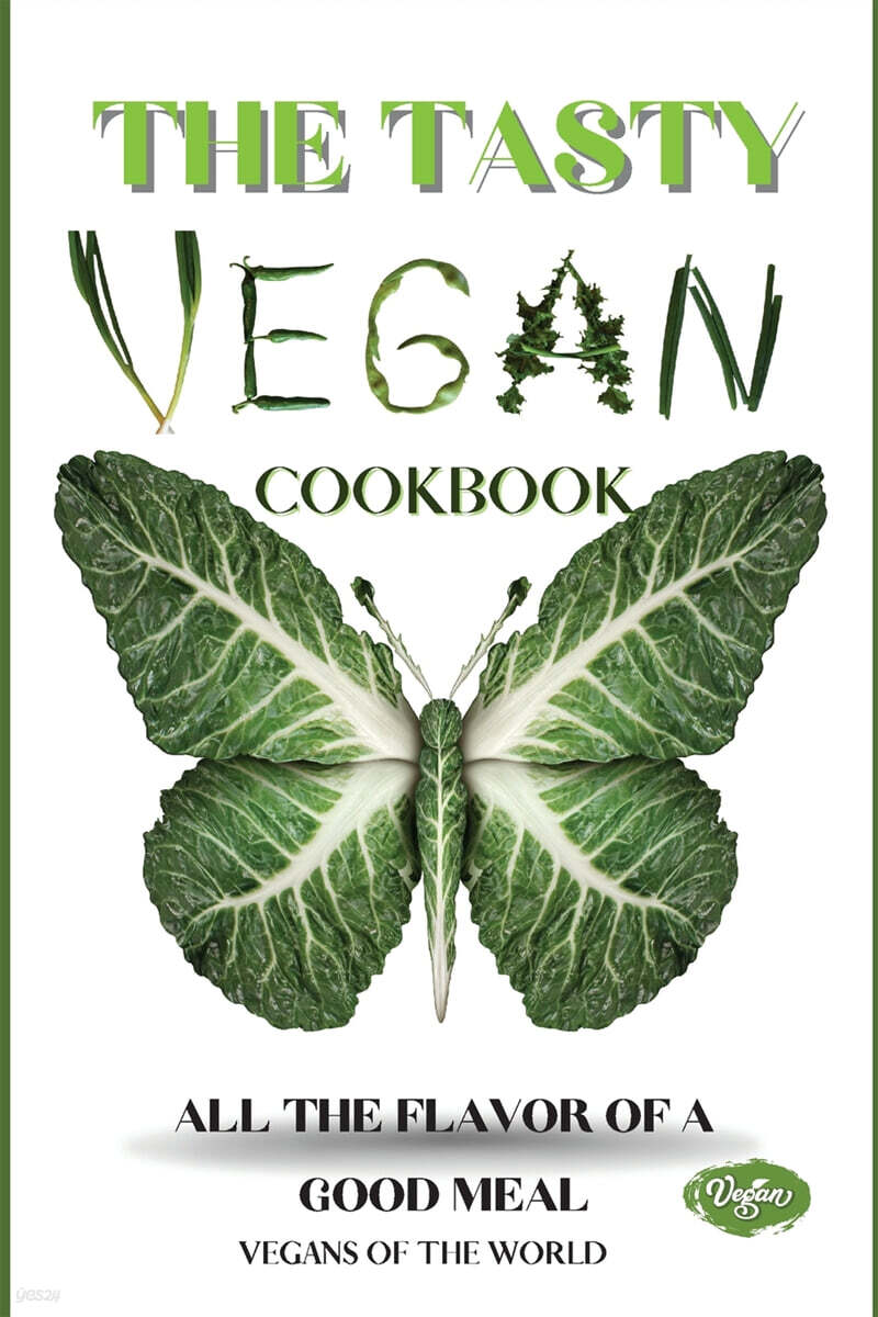 THE TASTY VEGAN COOKBOOK (ALL THE FLAVOR OF A GOOD MEAL)