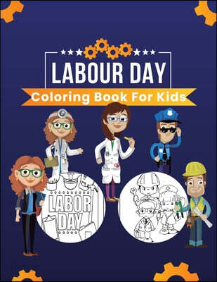 Labor Day Coloring Book for Kids (Celebrate the Labor Day in the Old American Stile)
