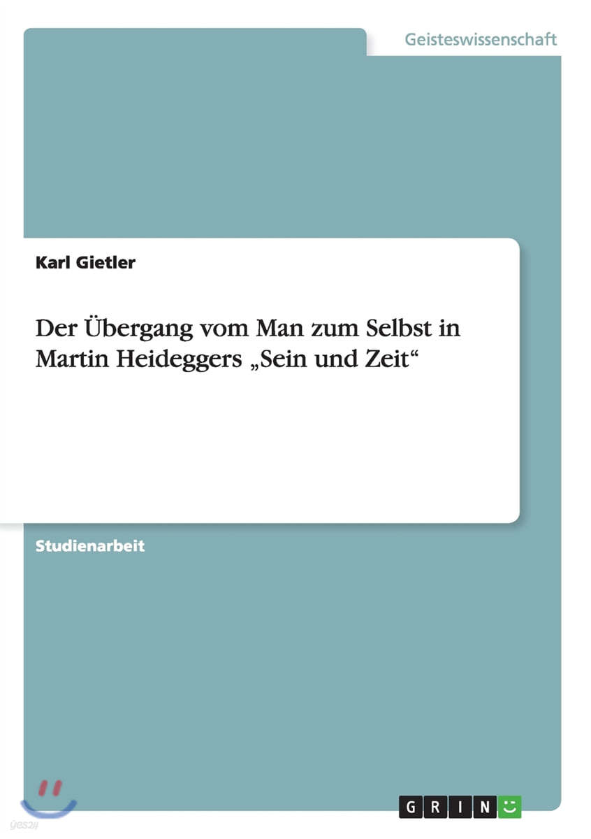 Der ?bergang vom Man zum Selbst in Martin Heideggers 