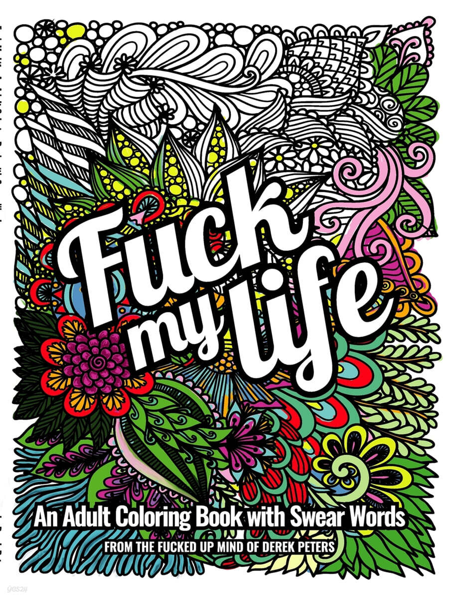 Fuck My Life (An Adult Coloring Book with Swear Words)
