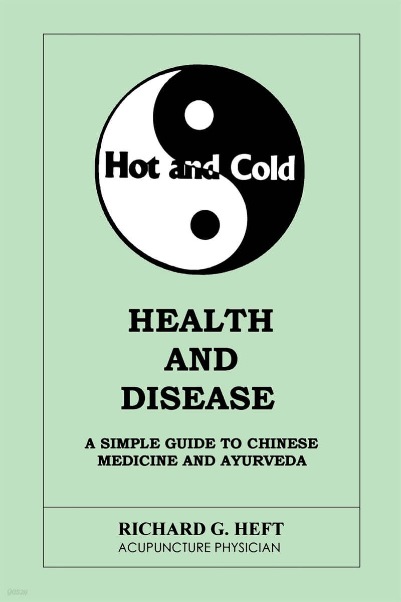 Hot and Cold Health and Disease: A Simple Guide to Naturopathy, Ayurveda and Chinese Medicine