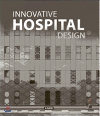Innovative Hospital Design  : Design and Innovation