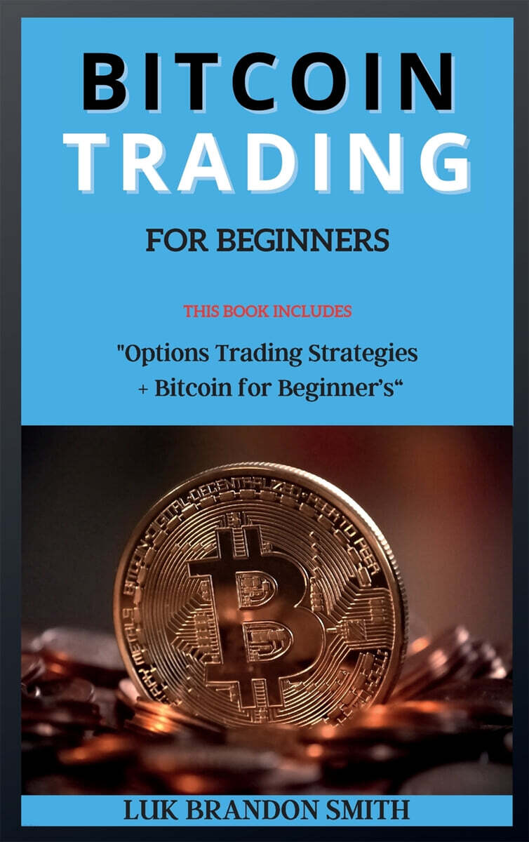 BITCOIN TRADING  FOR BEGINNER’S (THIS BOOK INCLUDES : 