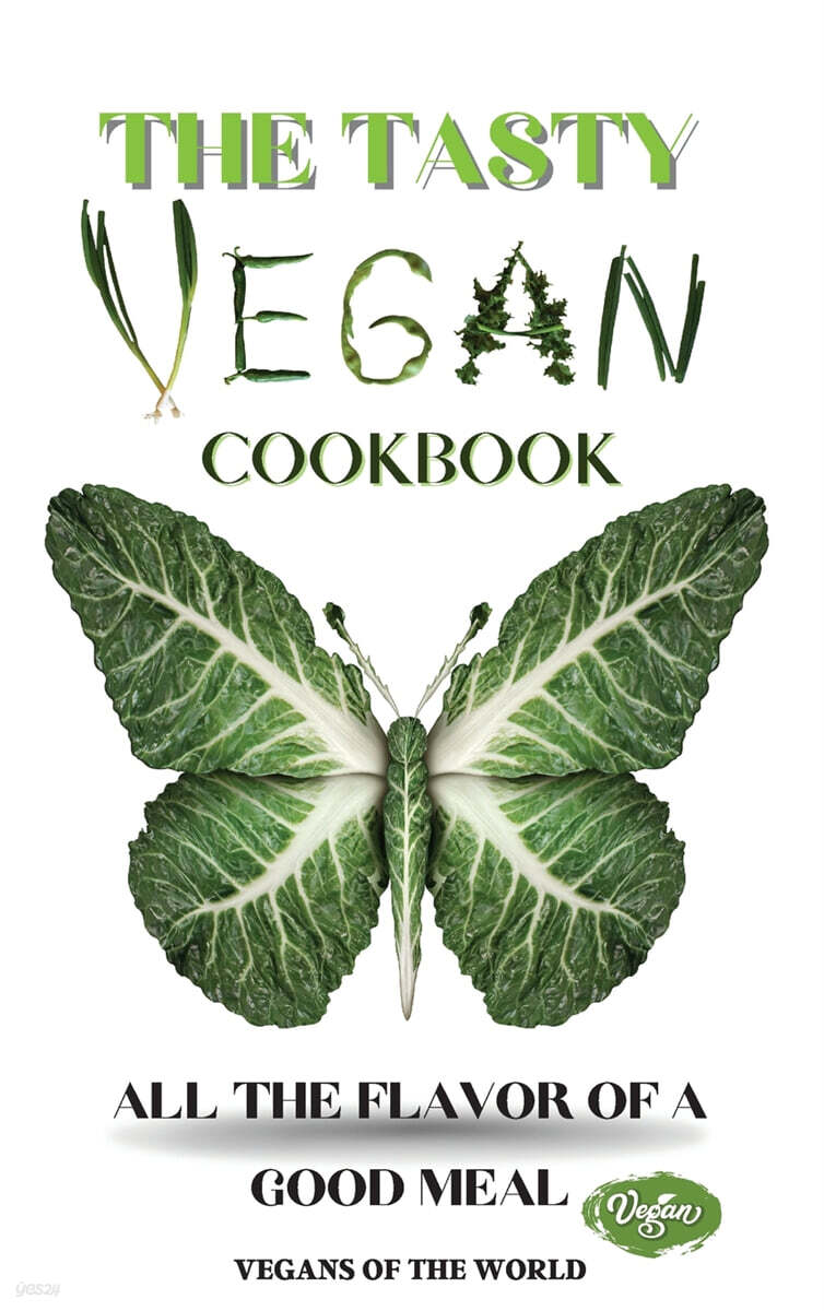 THE TASTY VEGAN COOKBOOK (ALL THE FLAVOR OF A GOOD MEAL)