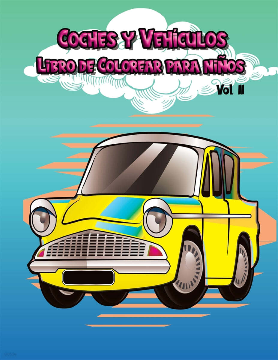 Coches y Vehiculos Libro de Colorear para nin?os Vol II (25 paginas grandes y bonitas para mejorar las habilidades de dibujo, edades de 2 a 8)