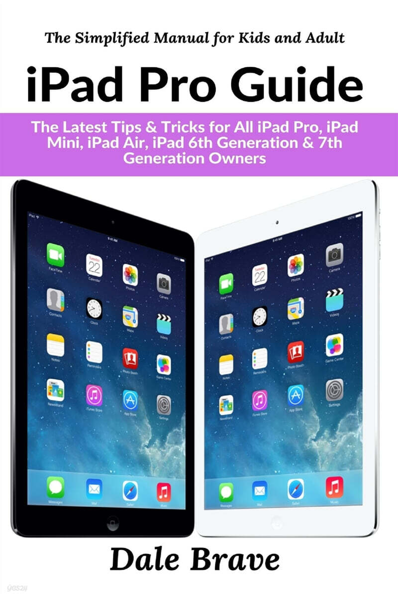iPad Pro: The 2020 Ultimate User Guide For all iPad Mini, iPad Air, iPad Pro and iOS 13 Owners