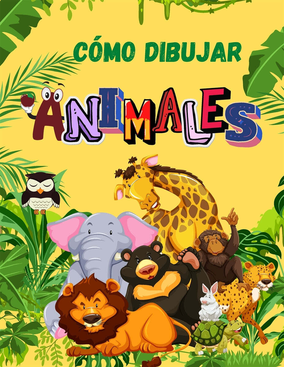 Como Dibujar Animales (Libro de animales lindos para ninos | Para ninos pequenos, preescolares, ninos y ninas de 2-4 anos | 4-8 | 8-12)