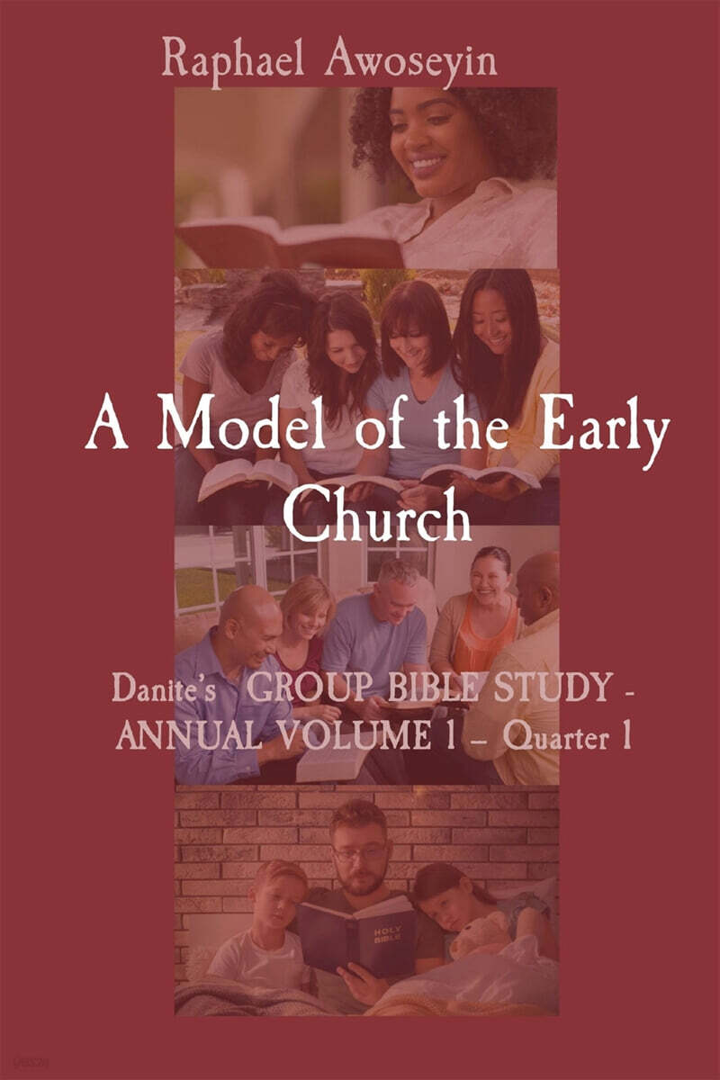 A Model of the Early Church (Danite’s  GROUP BIBLE STUDY - ANNUAL VOLUME 1 - Quarter 1)