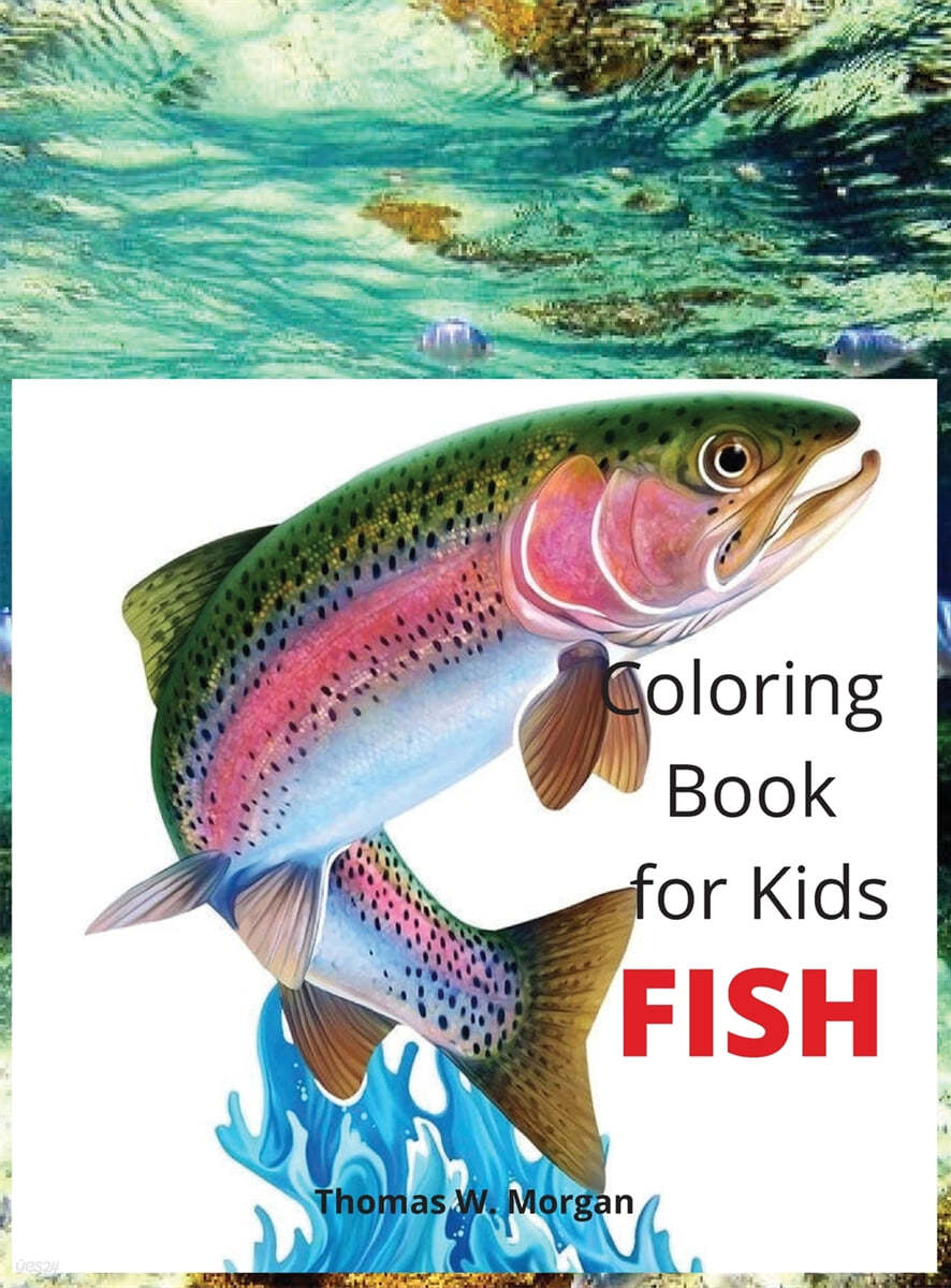 Fish Coloring Book for Kids (fish coloring book for kids ages 4-8;fishing coloring book;ocean coloring book for little kids;ocean coloring book for kids ages 4-8;marine animals coloring book for kids;sea creatures coloring book f)
