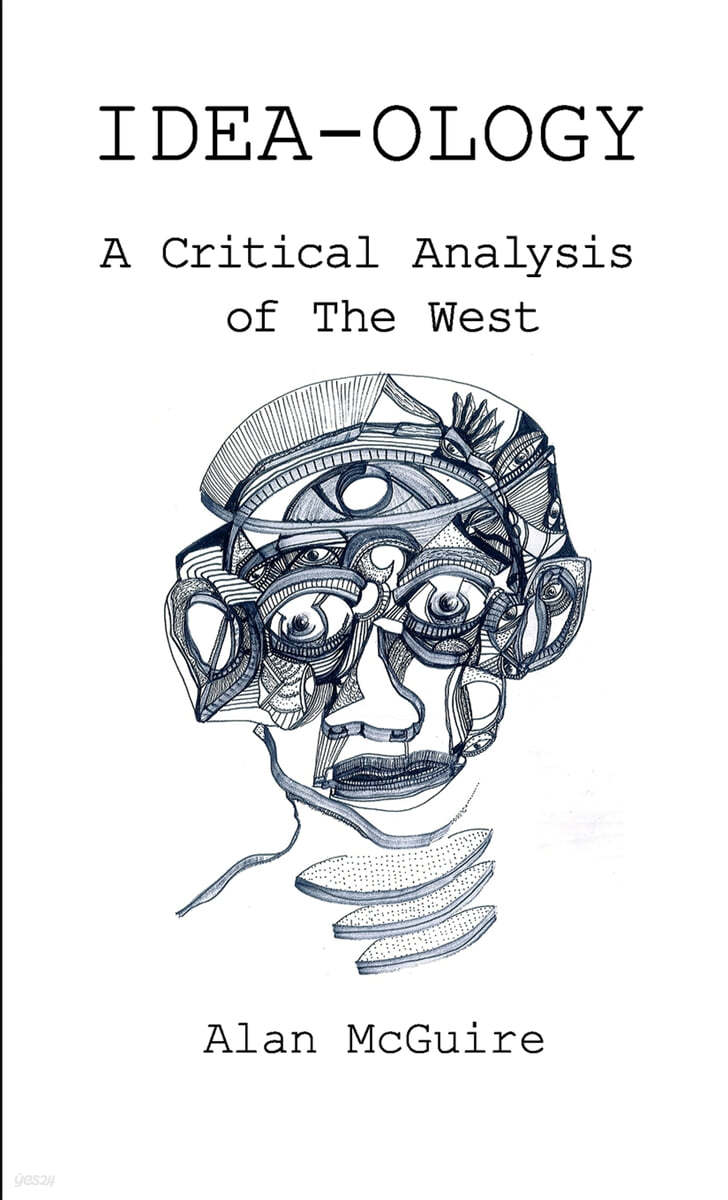 Idea-ology (A Critical Analysis of The West)